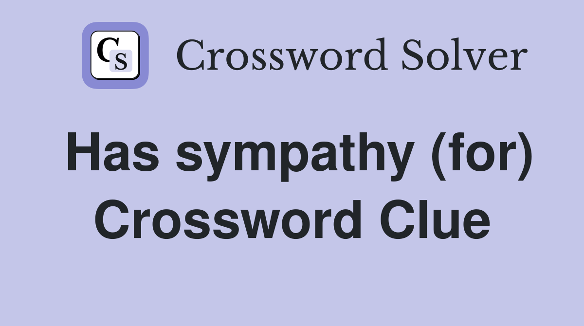 Has sympathy (for) Crossword Clue