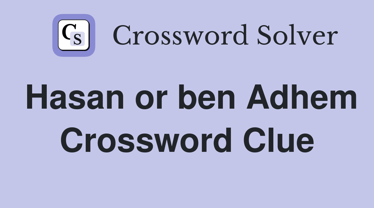 Hasan or ben Adhem Crossword Clue