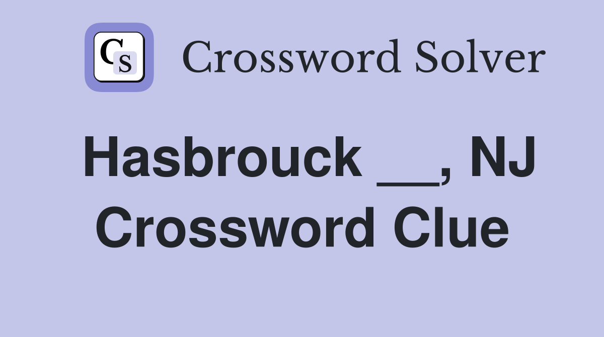 Hasbrouck __, NJ Crossword Clue