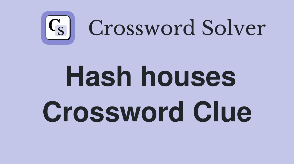 Hash houses Crossword Clue
