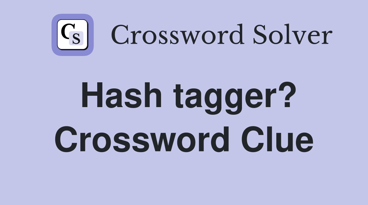 Hash tagger? Crossword Clue
