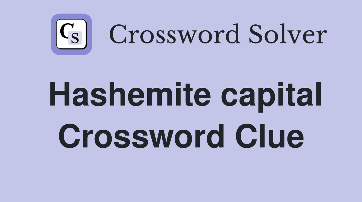 Hashemite capital Crossword Clue