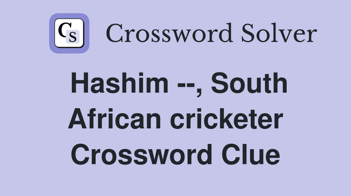 Hashim --, South African cricketer Crossword Clue