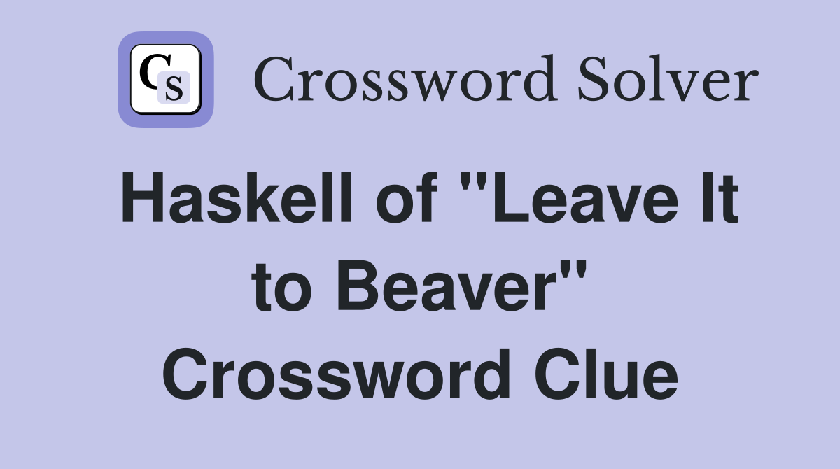 Haskell of "Leave It to Beaver" Crossword Clue