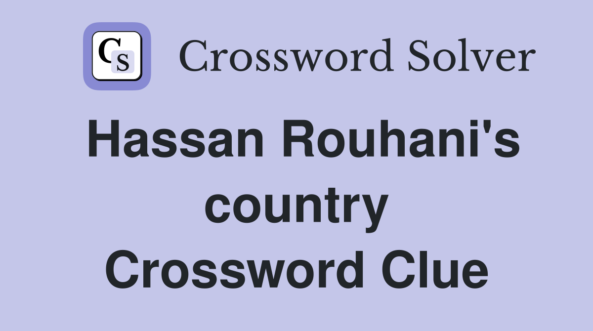 Hassan Rouhani's country Crossword Clue