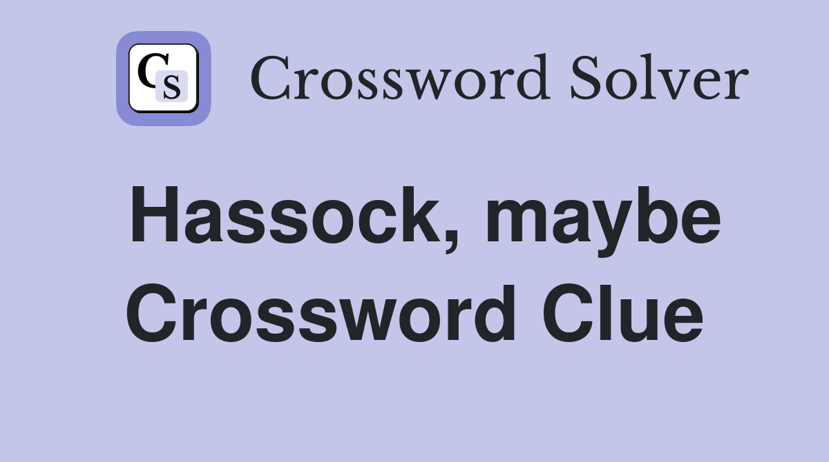 Hassock, maybe Crossword Clue