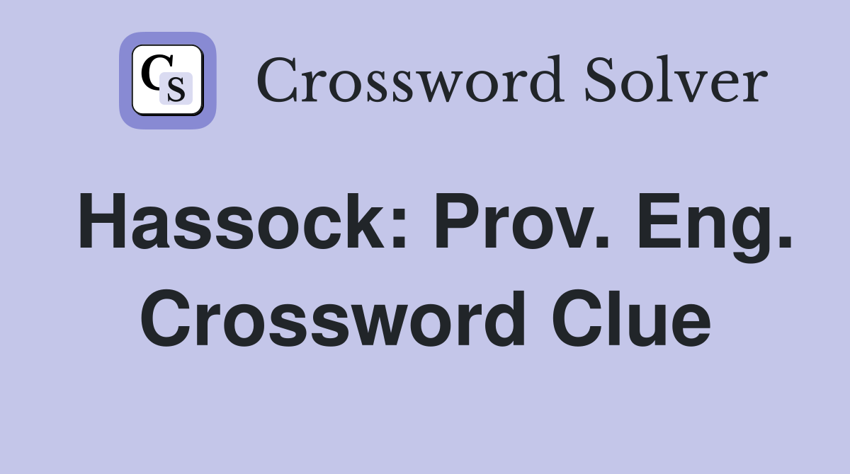 Hassock: Prov. Eng. Crossword Clue