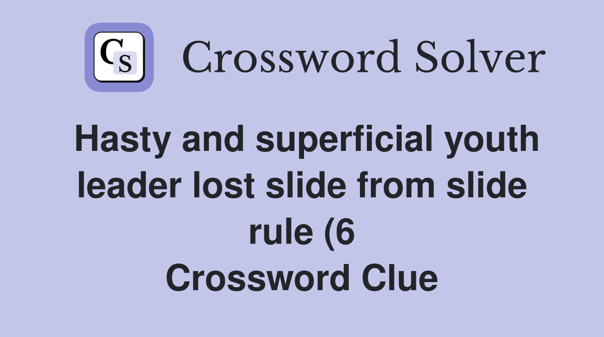 Hasty and superficial youth leader lost slide from slide rule (6 Hasty and superficial youth leader lost slide from slide rule (6