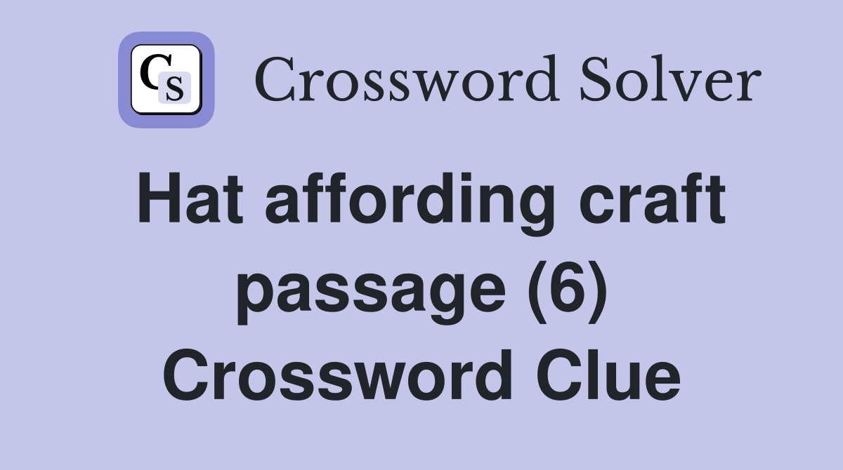 Hat affording craft passage (6) Crossword Clue