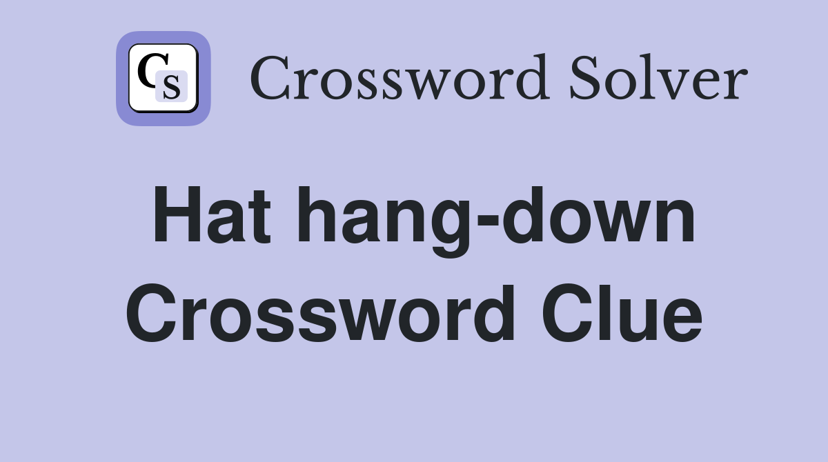 Hat hang-down Crossword Clue