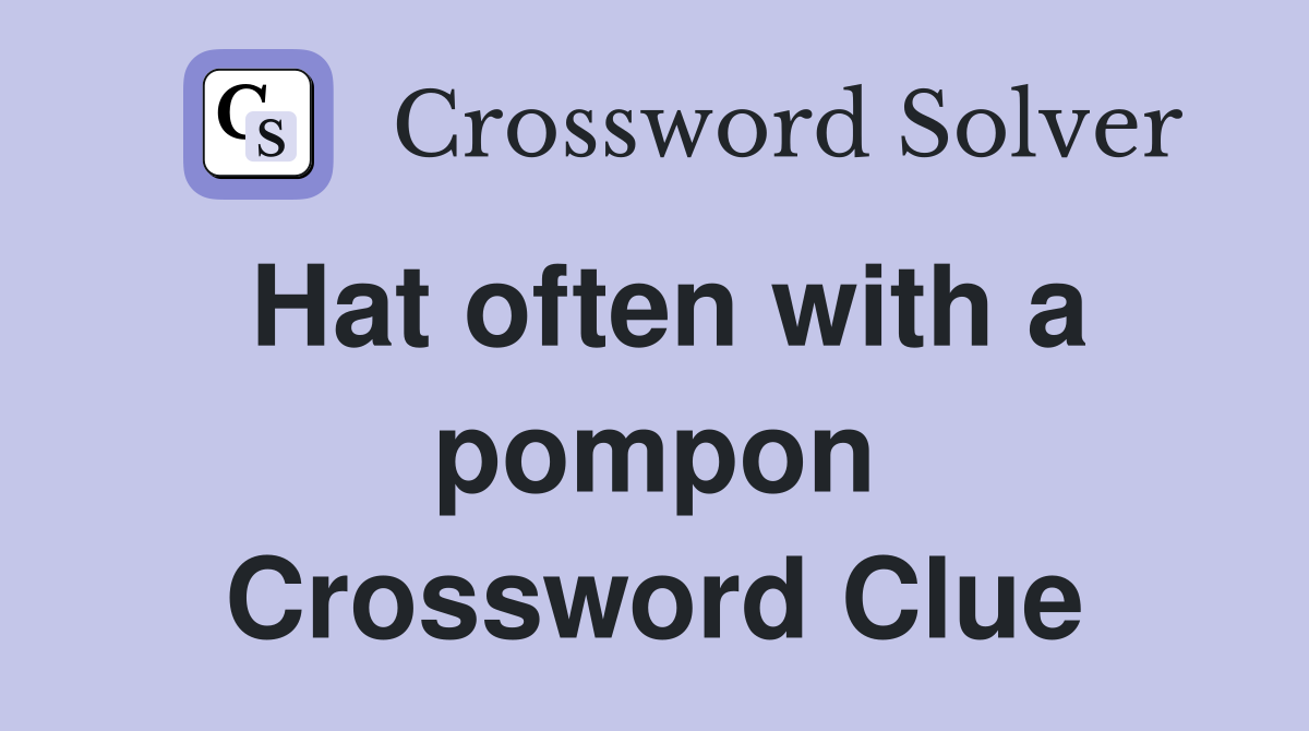Hat often with a pompon Crossword Clue