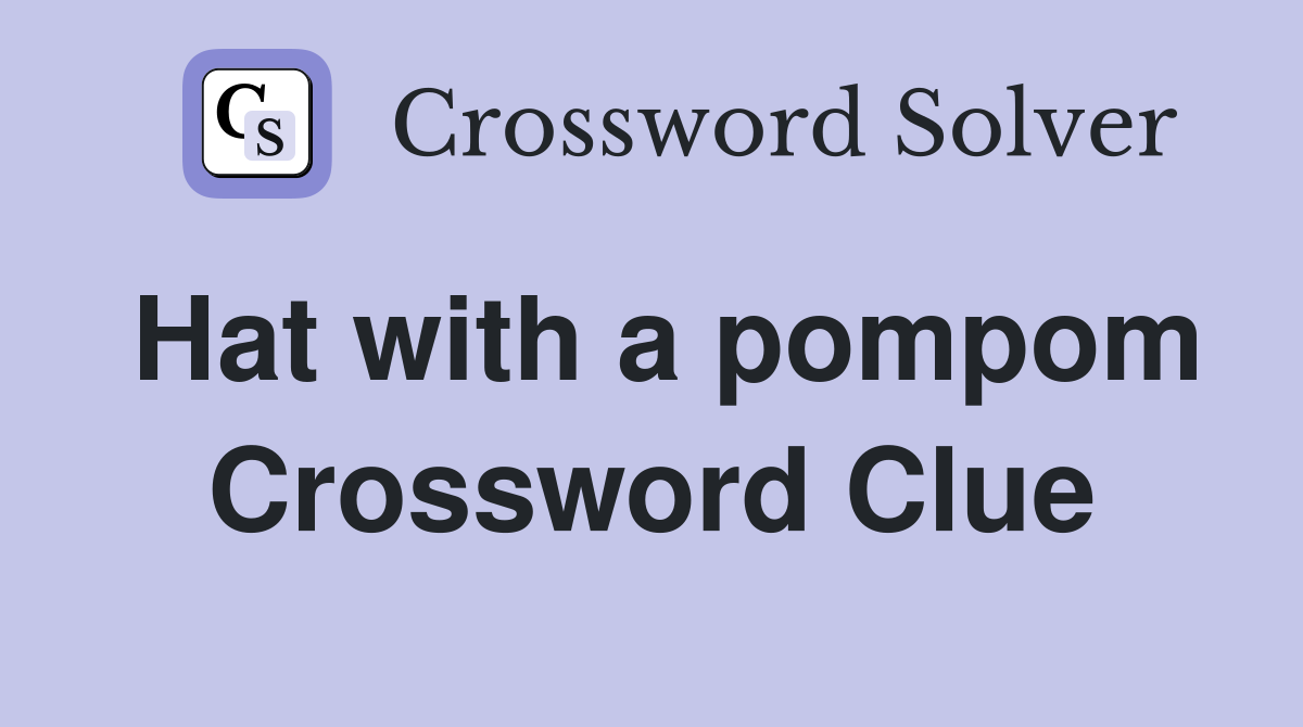 Hat with a pompom Crossword Clue