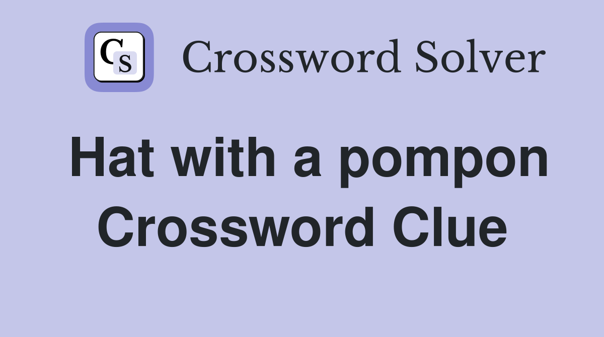 Hat with a pompon Crossword Clue