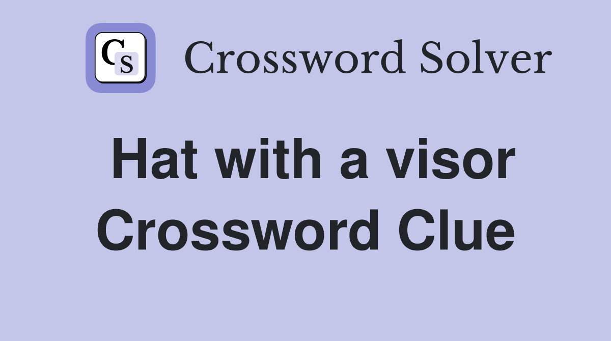 Hat with a visor Crossword Clue