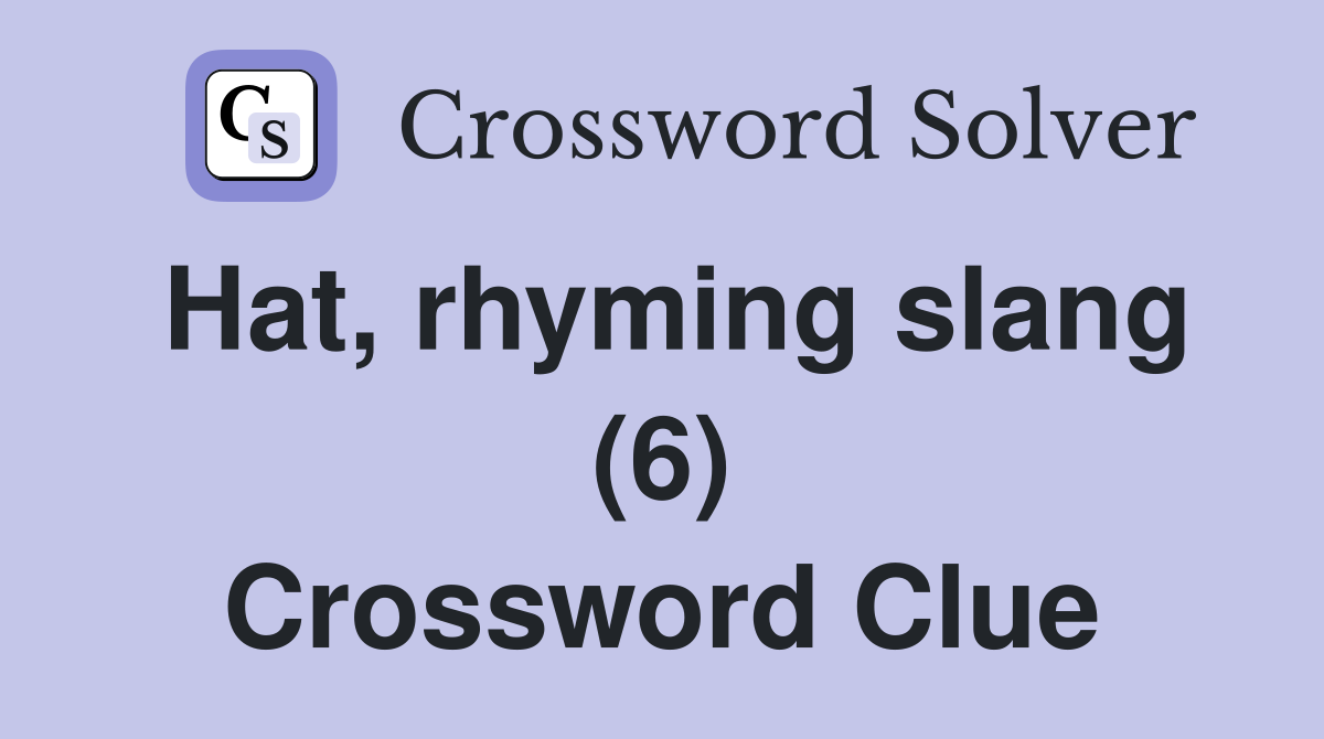 Hat, rhyming slang (6) Crossword Clue