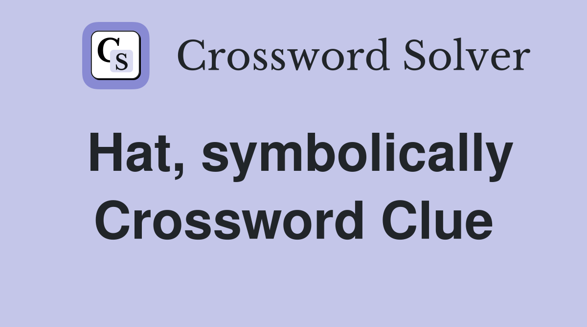 Hat, symbolically Crossword Clue