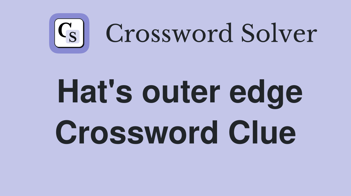 Hat's outer edge Crossword Clue