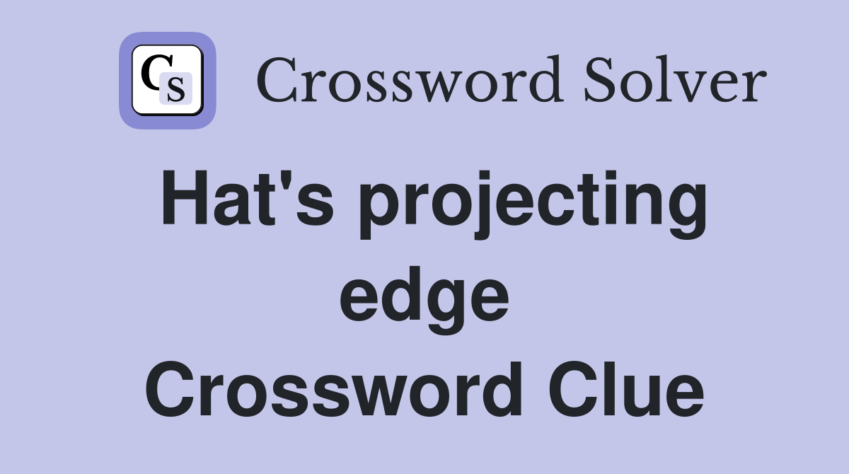 Hat's projecting edge Crossword Clue