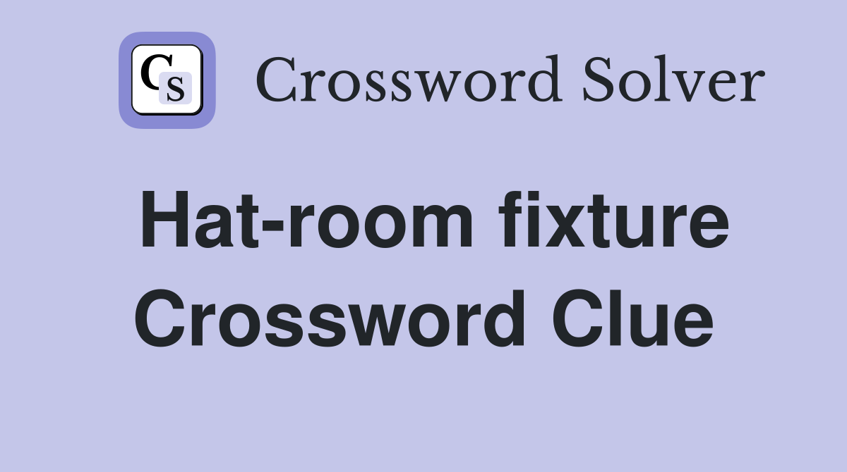 Hat-room fixture Crossword Clue