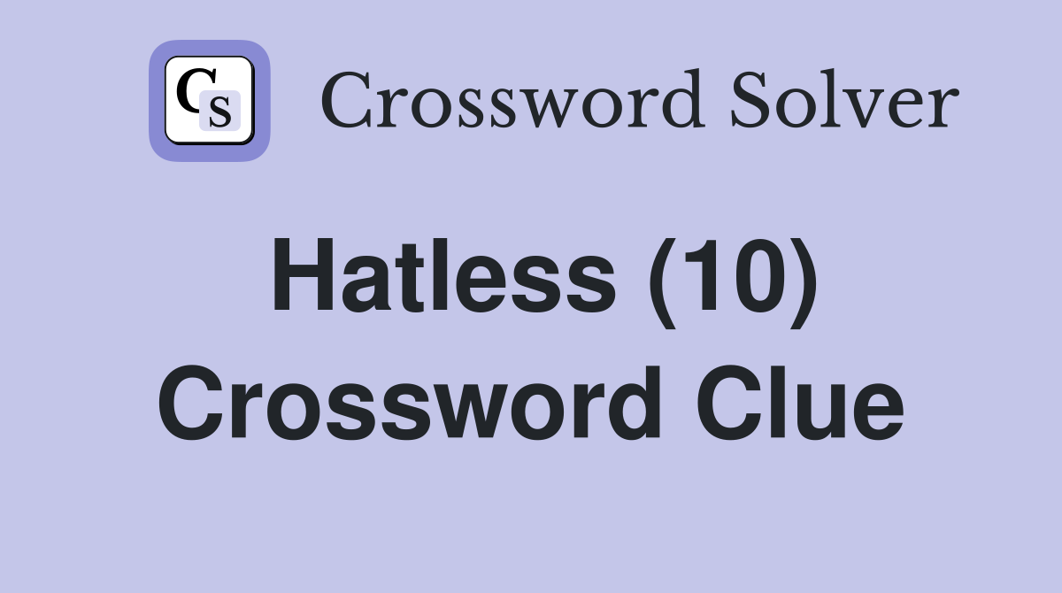 Hatless (10) Crossword Clue