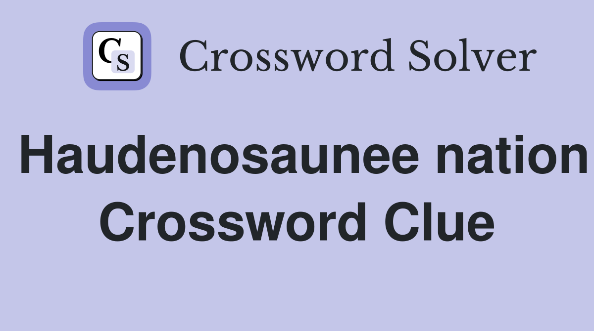 Haudenosaunee nation Crossword Clue