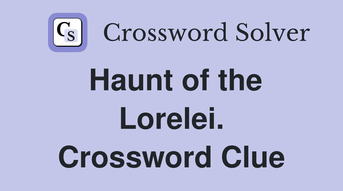 Haunt of the Lorelei. Crossword Clue