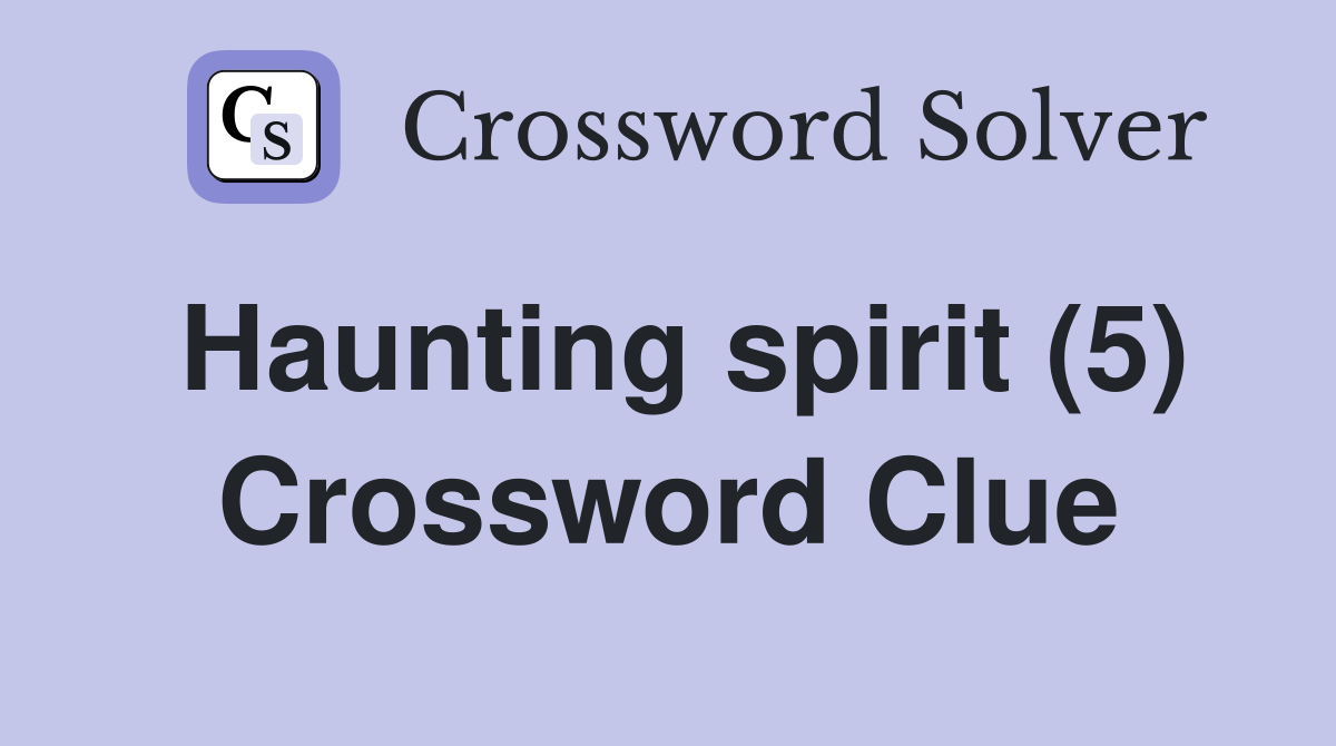 Haunting spirit (5) Crossword Clue
