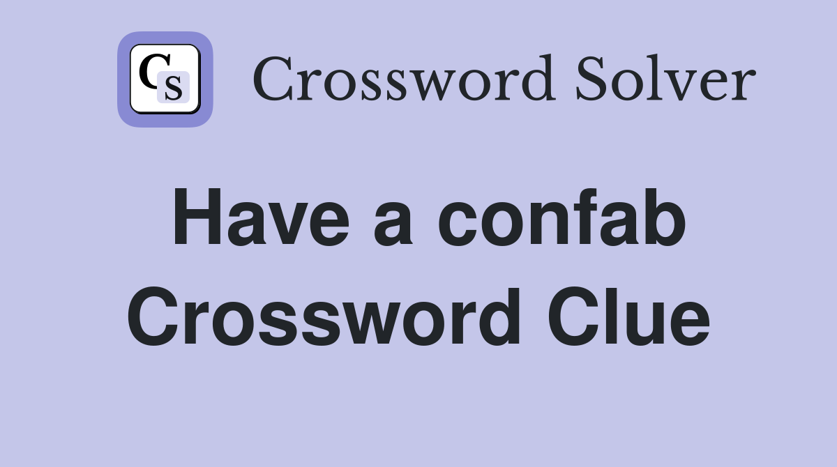 Have a confab Crossword Clue