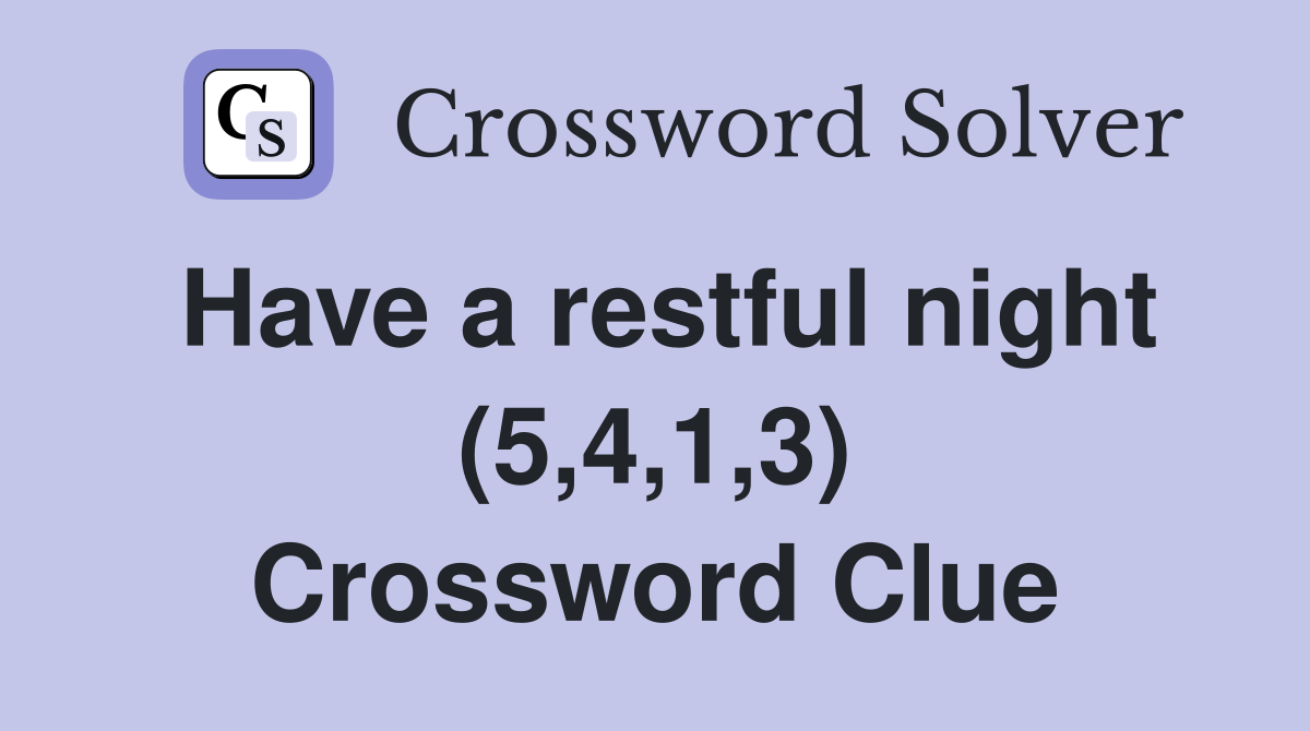 Have a restful night (5,4,1,3) Crossword Clue