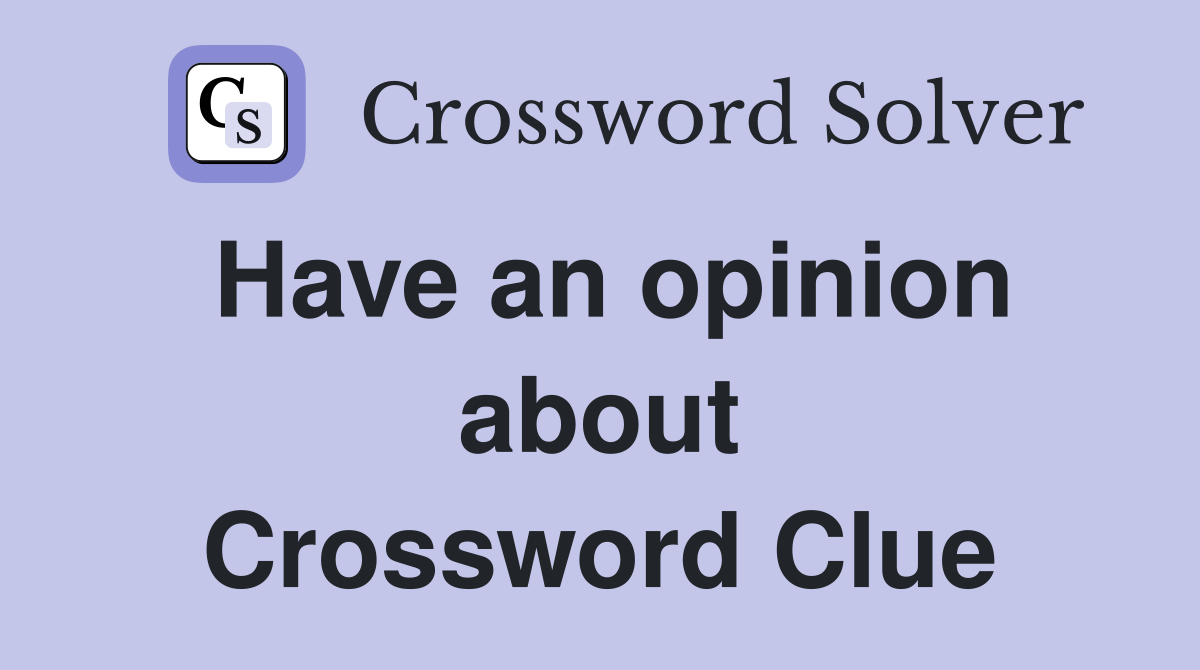 Have an opinion about Crossword Clue
