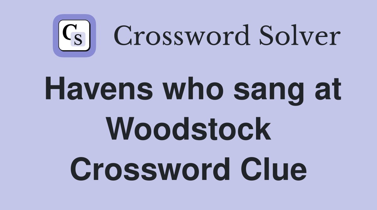 Havens who sang at Woodstock Crossword Clue