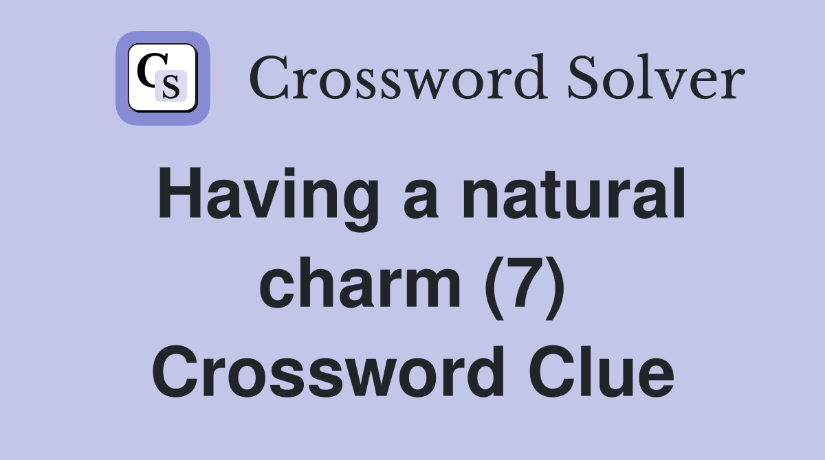 Having a natural charm (7) Crossword Clue