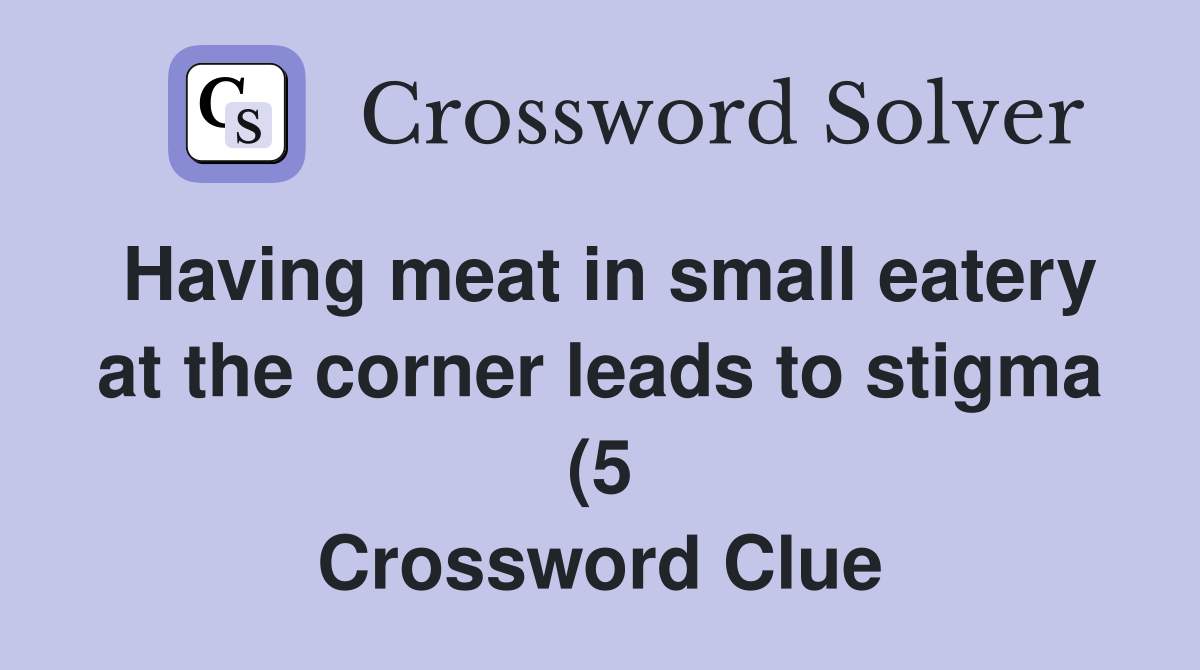 Having meat in small eatery at the corner leads to stigma (5 Having meat in small eatery at the corner leads to stigma (5