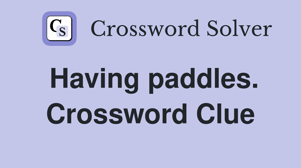 Having paddles. Crossword Clue