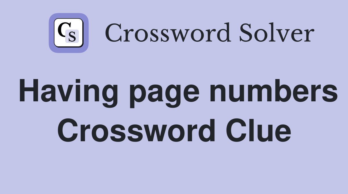 Having page numbers Crossword Clue