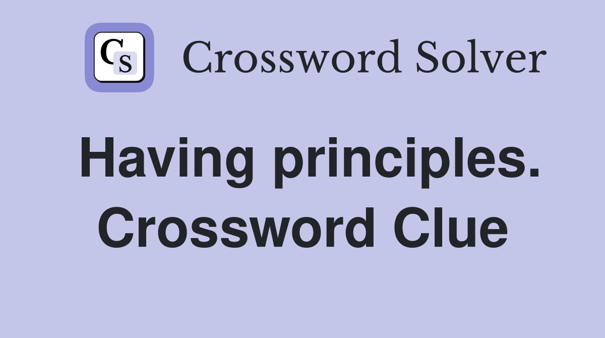 Having principles. Crossword Clue