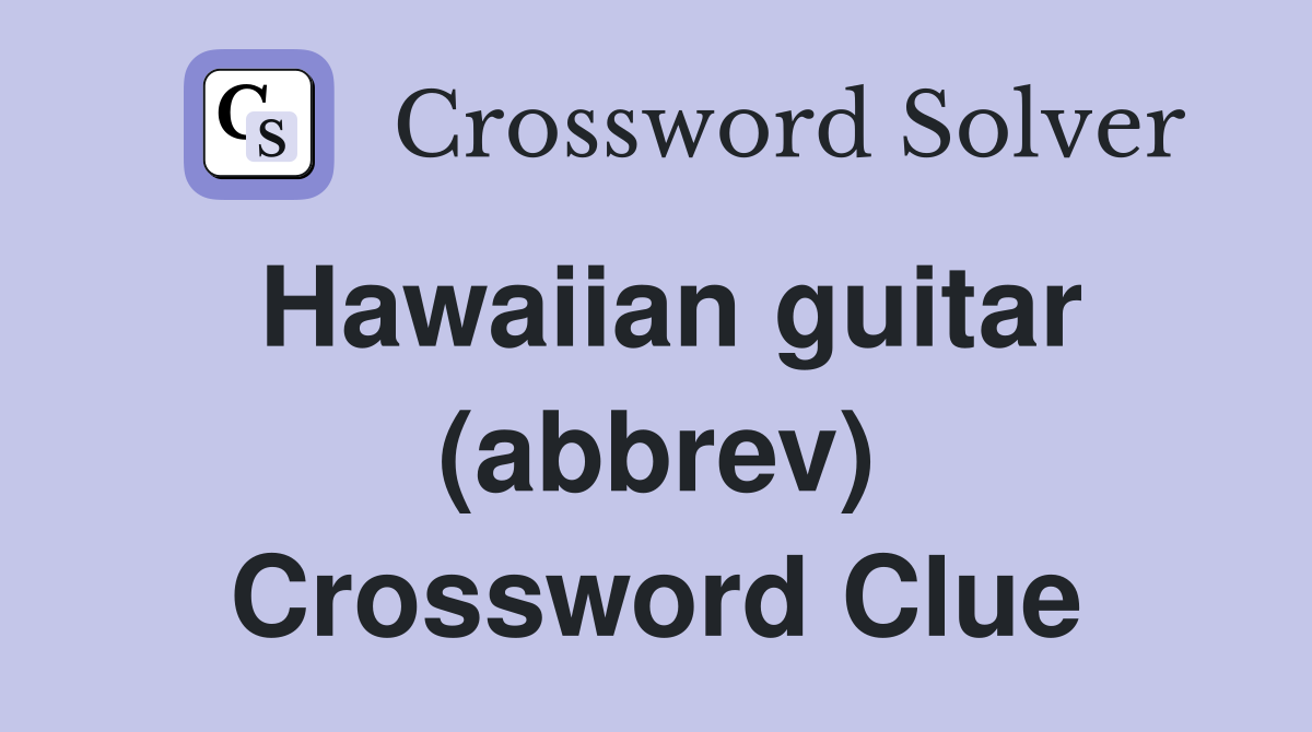 Hawaiian guitar (abbrev) Crossword Clue