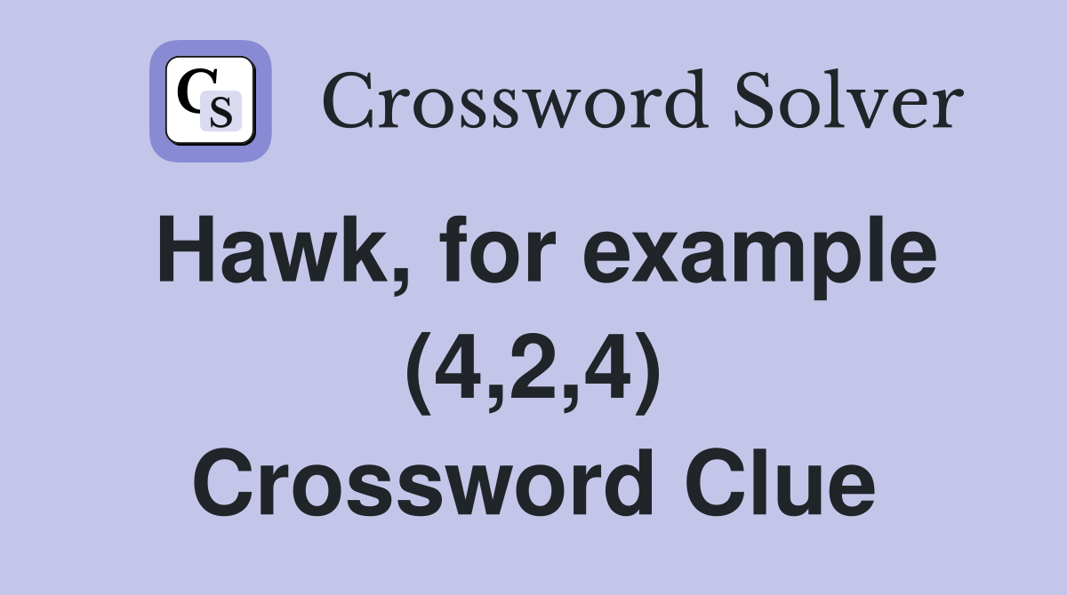 Hawk, for example (4,2,4) Crossword Clue