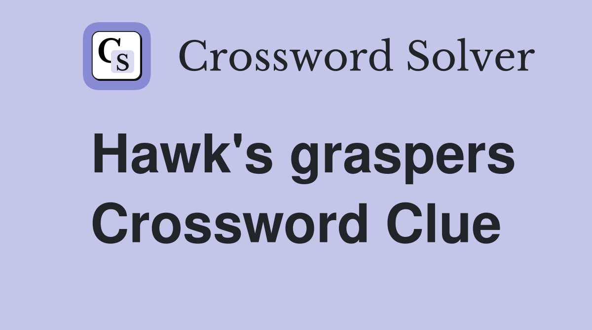 Hawk's graspers Crossword Clue