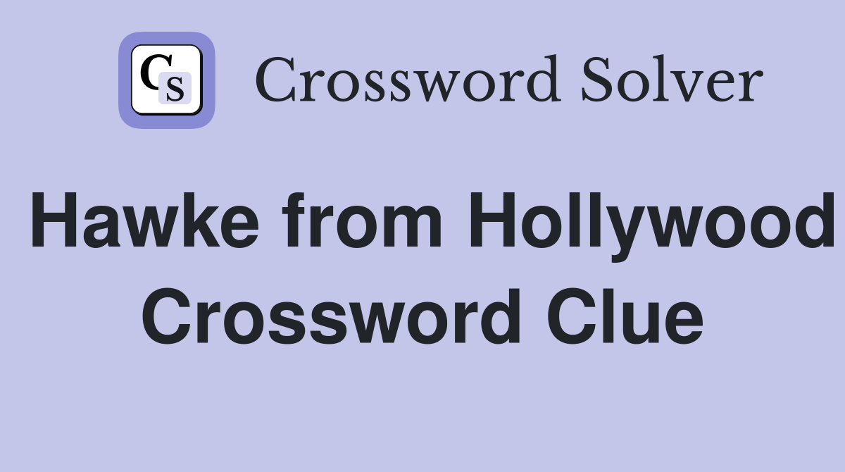 Hawke from Hollywood Crossword Clue