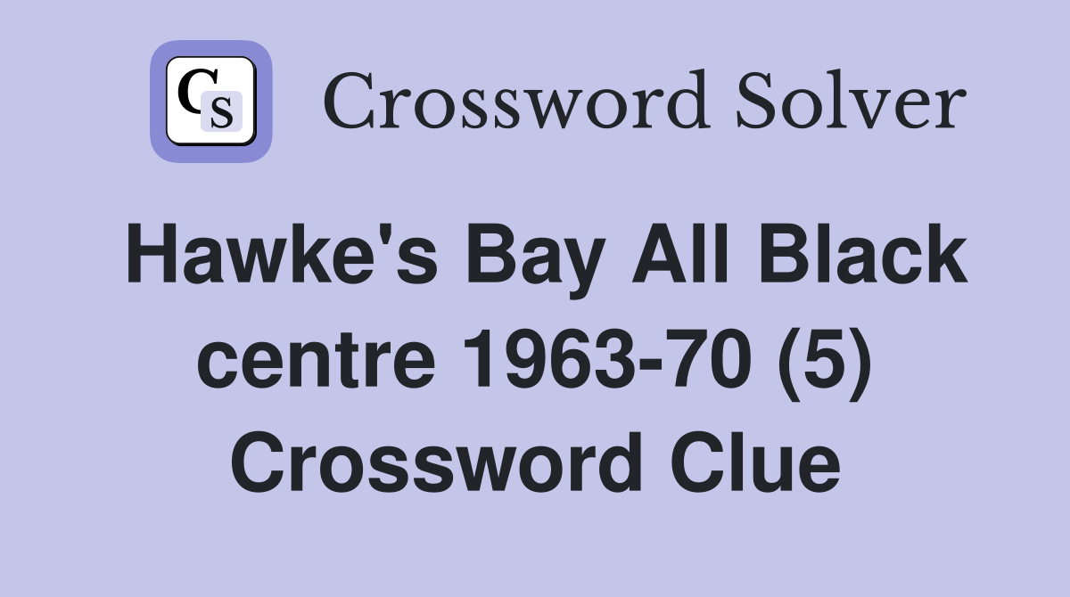 Hawke's Bay All Black centre 1963-70 (5) Crossword Clue