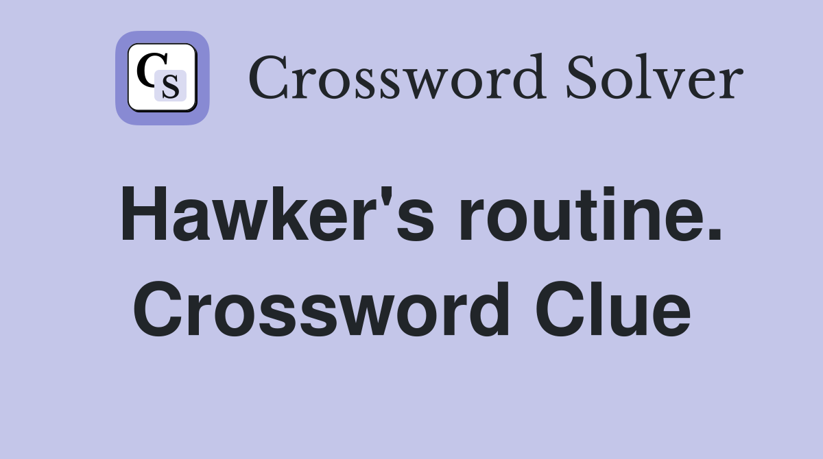 Hawker's routine. Crossword Clue