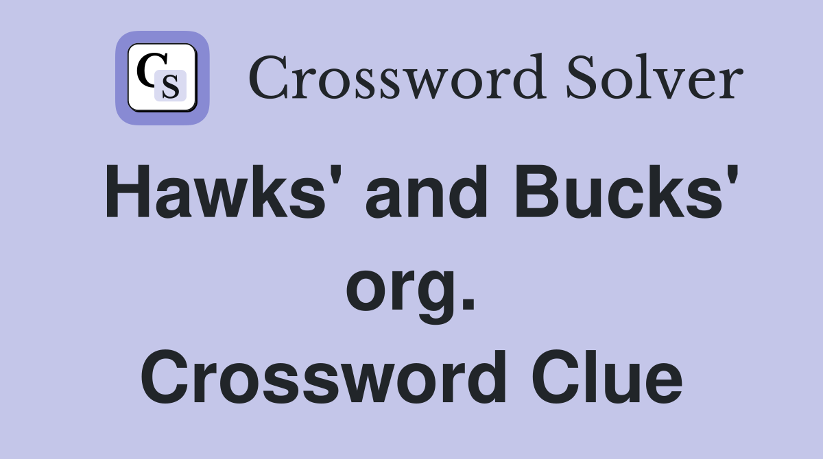 Hawks' and Bucks' org. Crossword Clue