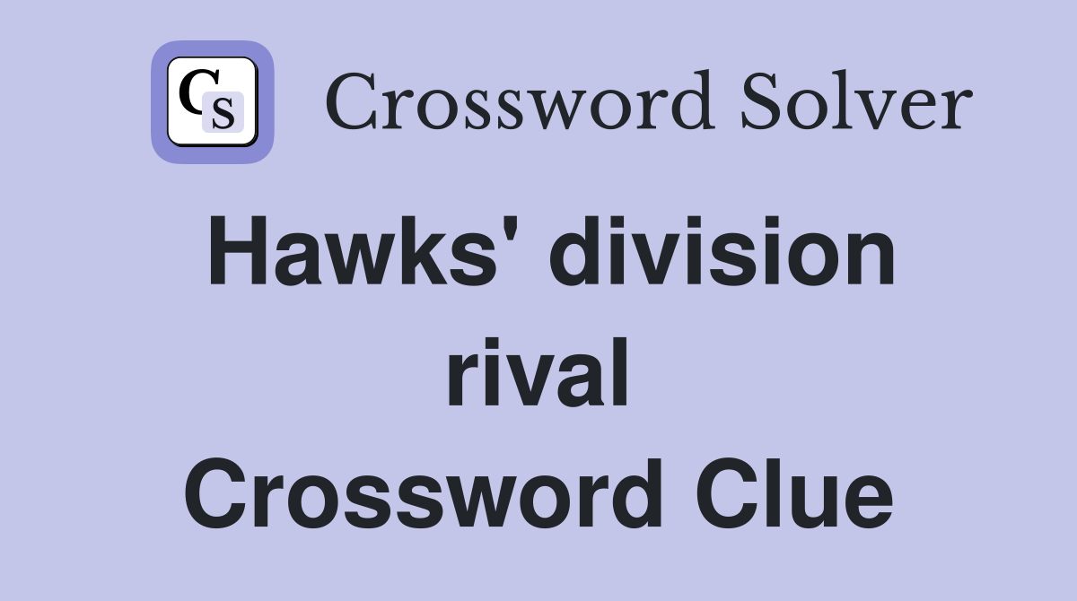 Hawks' division rival Crossword Clue