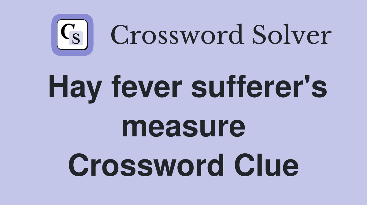 Hay fever sufferer's measure Crossword Clue