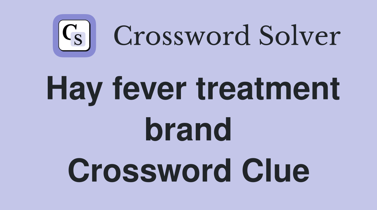 Hay fever treatment brand Crossword Clue