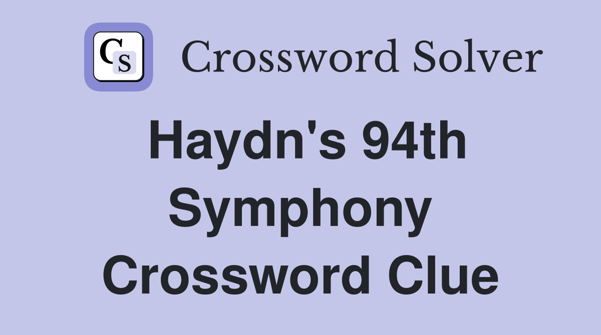 Haydn's 94th Symphony Crossword Clue