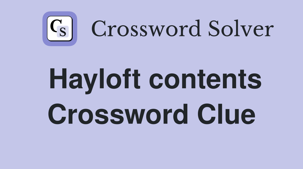 Hayloft contents Crossword Clue