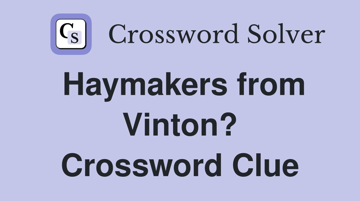 Haymakers from Vinton? Crossword Clue