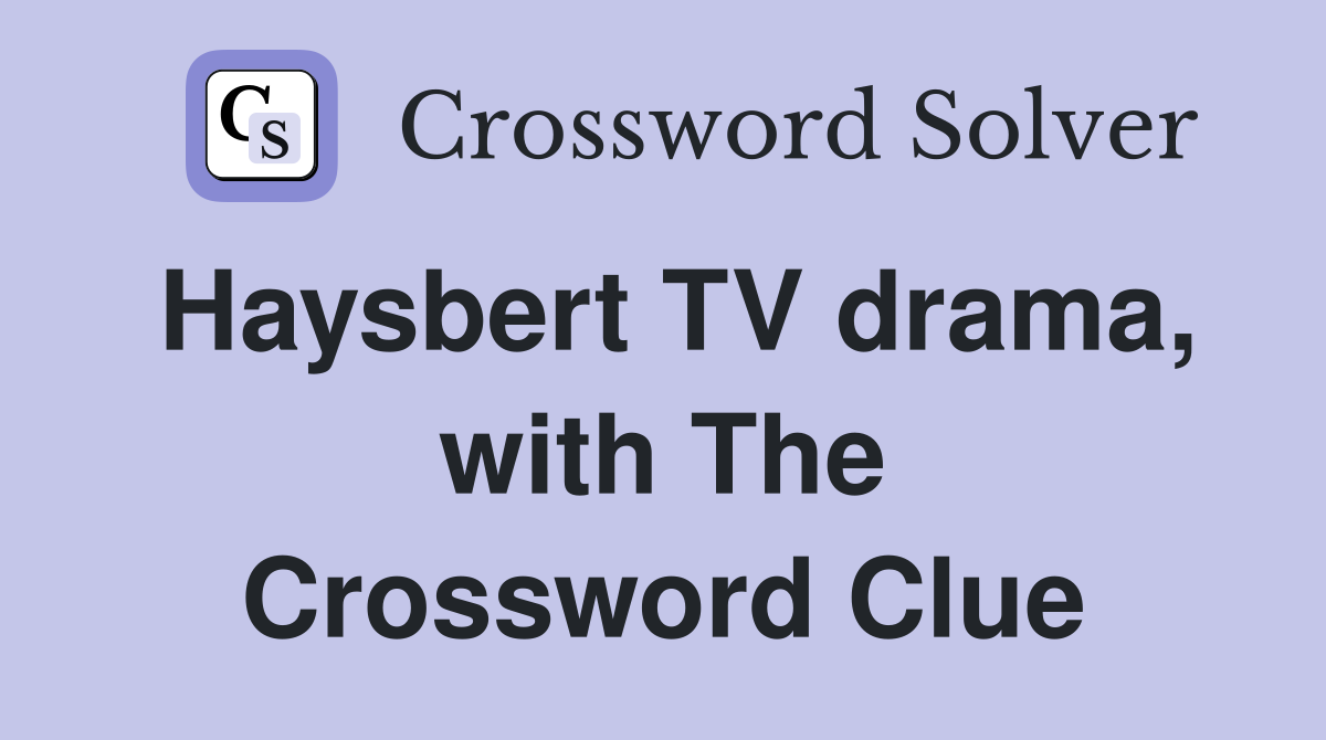 Haysbert TV drama, with The Crossword Clue